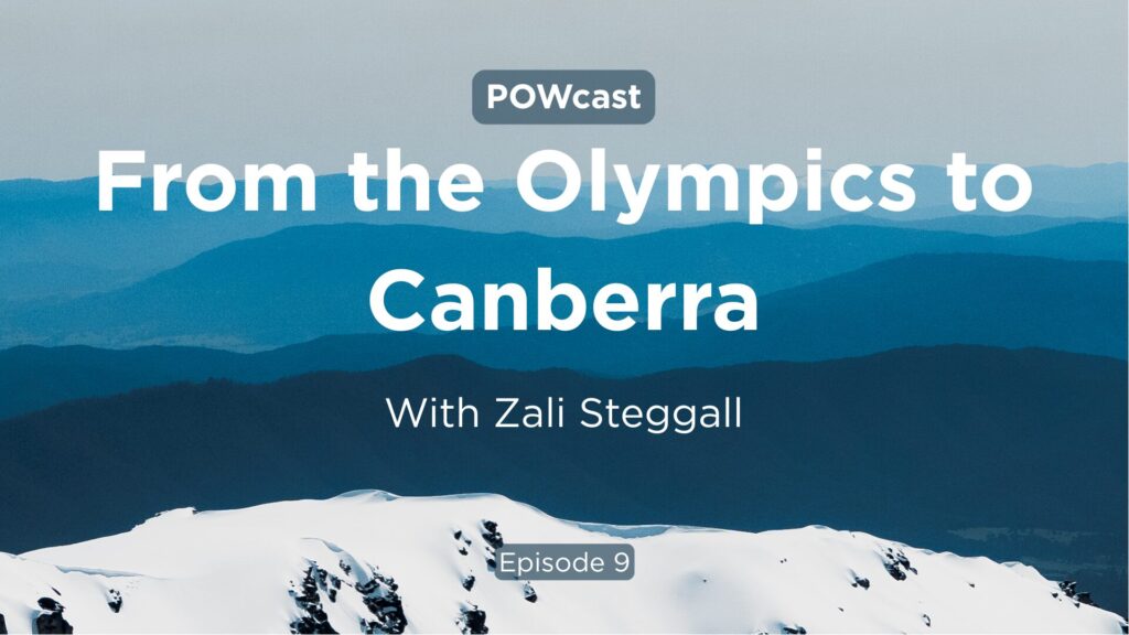 From the Olympics to Canberra with Zali Steggall - POWcast Episode 9
